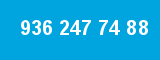 936 247 74 88